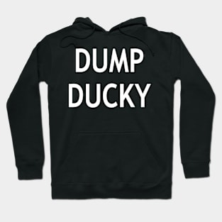 Dump Ducky Hoodie